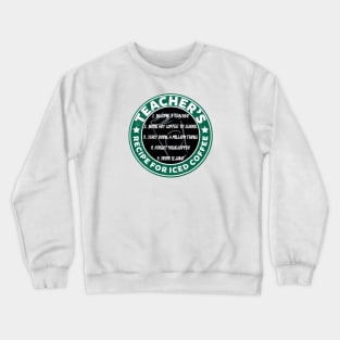 Teachers Recipe For Iced Coffee Crewneck Sweatshirt